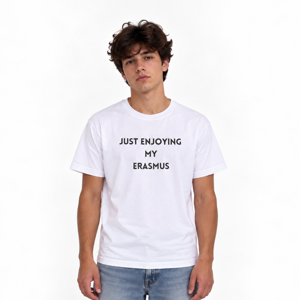Just Enjoying My Erasmus T-Shirt | Erasmus T-Shirt