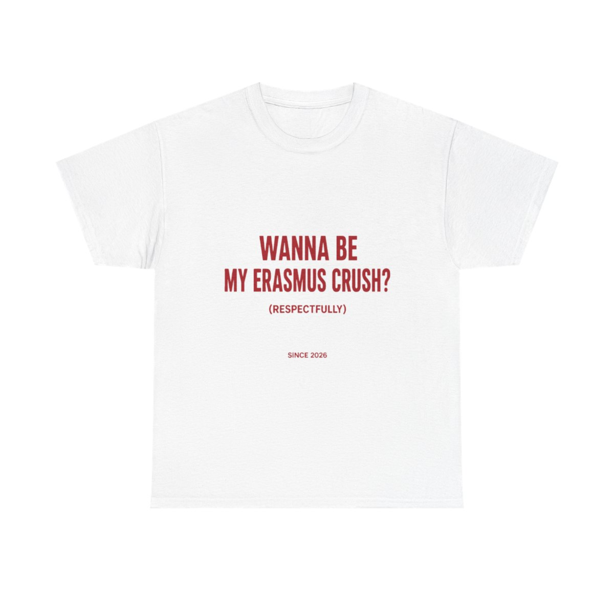 Wanna Be My Erasmus Crush T‑Shirt | Erasmus T-Shirt