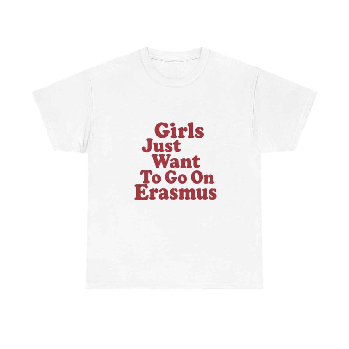 Girls Just Want To Go On Erasmus T-Shirt | Erasmus T-Shirt