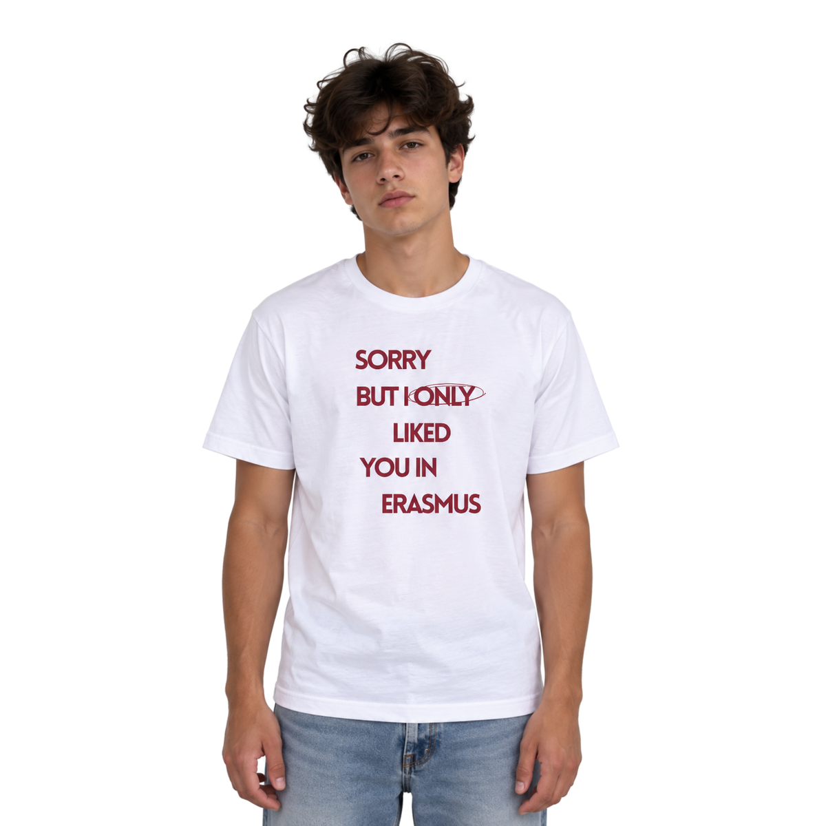 Sorry but I only liked Erasmus T‑Shirt | Erasmus T-Shirt